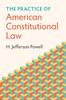 Книга The Practice of American Constitutional Law