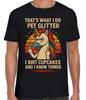 Thats What I Do I Pee Glitter I Sht Cupcakes & I Know Things Black T Shirt 473