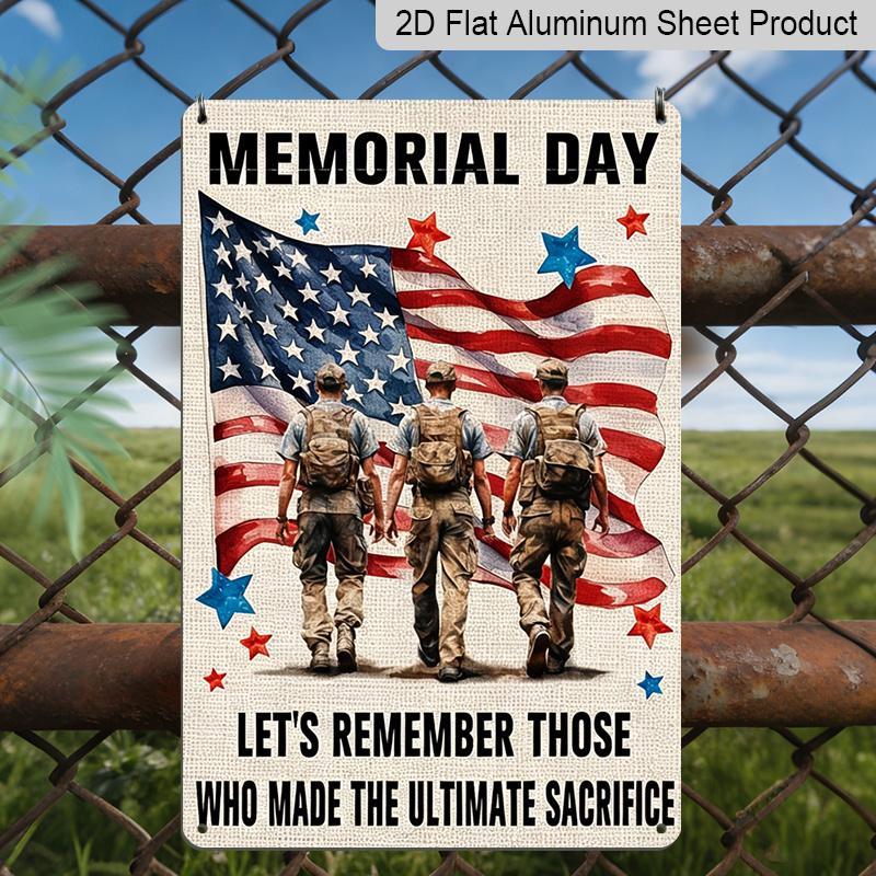 2D Flat Memorial Day Metal Sign, "Let's Remember Those Who Made The Ultimate Sacrifice" Quote, 8×12 Inch Aluminum Wall Art, Stars and Stripes Design