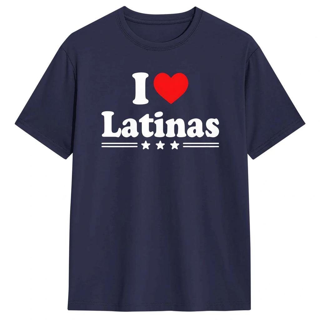 I Love Latinas T Shirt Unisexs Pure Cotton Crazy TShirts Crew Neck Tee Shirt Short Sleeve Clothes Plus Size