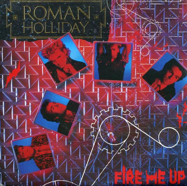 7inch Record ROMAN HOLLIDAY - Fire Me Up JIVE59 Jive 1984 UK Rock Used