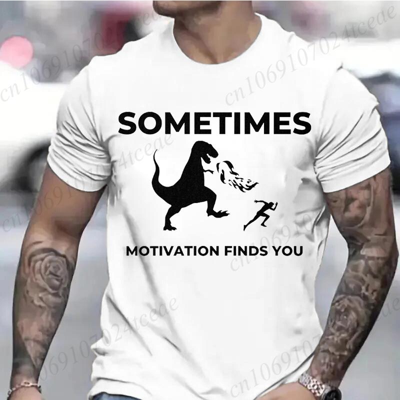 Short Sleeve Tee 2025 Summer T Shirt Unisex Breathable Sometimes Motivation Finds You Leisure Sports Outdoor Clothing