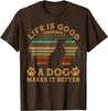 Dog Lover Life Is Good Makes It Better Vintage Graphic TShirt Unisex Casual Cotton Tee