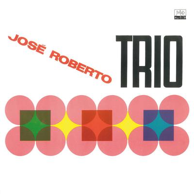 Виниловая пластинка JOSÉ ROBERTO TRIO - José Roberto Trio FARO231LP Far Out Recordi 2022 UK Jazz