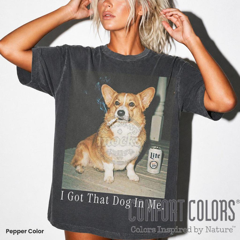 I Got That Dog In Me Comfort Colors Tee , Corgi Vintage T-Shirt, Corgi SweaT-Shirt, Funny Meme Shirt, Corgi Mom, Dog Lover Gift ID