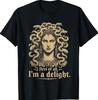Retro First of All I'm A Delight Gorgon Sarcastic T-Shirt