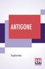 Книга Antigone : Translation By F. Storr, Ba (From The Loeb Library Edition)