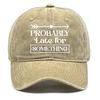 “Probably late for something" Unisex Snapback Baseball Hat Woman's Cap Non-Stretch Fabric Adjustable Baseball Cap