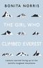 Книга The Girl Who Climbed Everest : Lessons Learned Facing Up To the World's Toughest Mountains