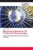 Книга Mechanical Behavior Of Ti-6Al-4V Titanium Alloy