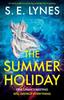 Книга The Summer Holiday : An Utterly Addictive Psychological Thriller Full of Suspense