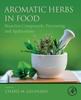 Книга Aromatic Herbs In Food : Bioactive Compounds, Processing, and Applications