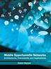 The Mobile Opportunistic Networks: Architectures, Frameworks and Applications Book