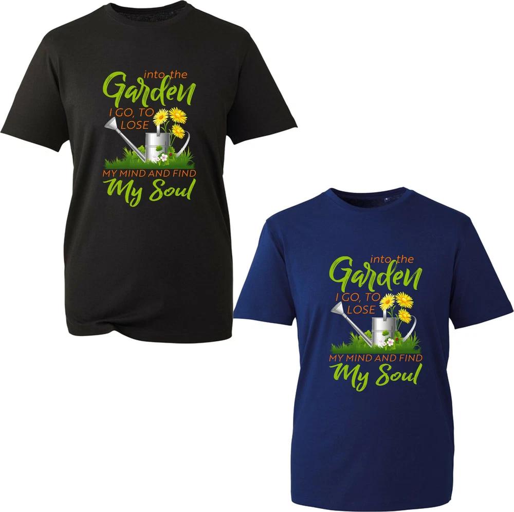 Into The Garden I Go To Lose My Mind Find My Soul Tshirt Funny Gardner Tee Top