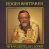 Виниловая пластинка РОДЖЕР УИТТАКЕР - Мои любимые песни о любви EMC3431 EMI 1982 Великобритания Фолк Б/У