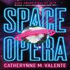 Space Opera by Catherynne M. Valente Paperback Book 9781472115089