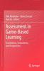 The Assessment In Game-Based Learning : Foundations, Innovations, and Perspectives Book