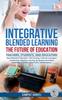 The INTEGRATIVE BLENDED LEARNING - The Future of Education. Book