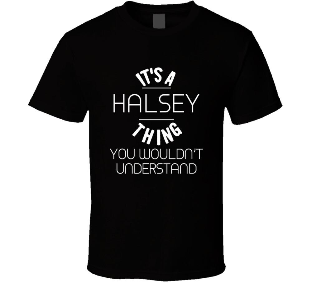 Halsey Its A Thing You Wouldnt Understand Name T Shirt Mens Womens Tees Top