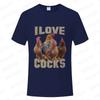 I Love Cocks Funny Roosters Meme T-shirt Chicken Enthusiast Short Sleeve T-shirt Men Women's Summer T-shirt Street Clothing