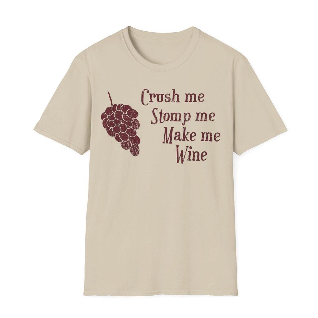 Crush Me Stomp Me Make Me Wine Shirt, Funny Wine Tee, Sarcastic Wine Mom Shirt, Bachelorette Trip T-shirt, Adult Humor Christmas Gift Tee