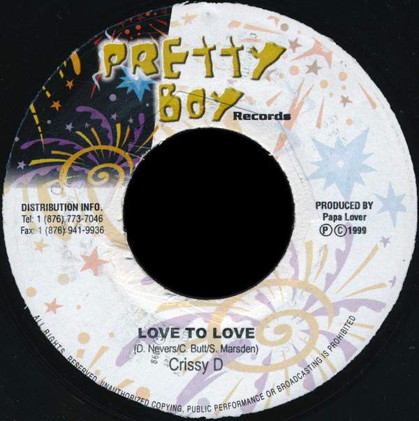 7inch Record CRISSY D - Love To Love None Pretty Boy Reco 1999 Jamaica Reggae, Ska & Dub Used