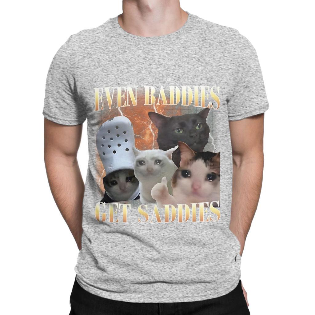 Even Baddies Get Saddies Funny Meme Funny Graphic 100 Cotton TShirt Meme Tops Tees For Unisex