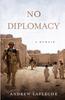 The No Diplomacy : Musings of an Apathetic Soldier Book