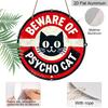 2D Flat 1pc, 8x8 in, Room Decor 1pc Vintage "Beware of Psycho Cat" Metal Sign, Aluminum Round Printed Wall Art, Home & Club Decor, Interior