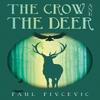 The Crow and the Deer by Paul Pivcevic Paperback Book 9781836281221