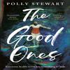 The Good Ones by Polly Stewart Hardback Book 9781408717219