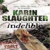 Indelible by Karin Slaughter Paperback Book 9780099553083