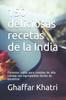 Книга 150 Deliciosas Recetas De La India : Formulas Indias Para Comidas De Alta Calidad Con Ingredientes Faciles De Encontrar