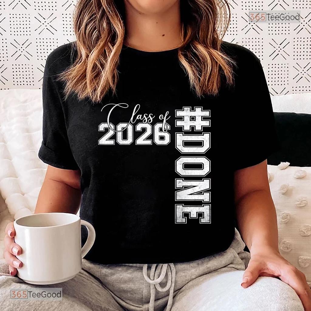 Done Class Of 2026 Senior Shirt - High School College Graduation T-shirt