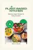 Книга Plant-Based Kitchen : Delicious Vegan Recipes for Every Occasion