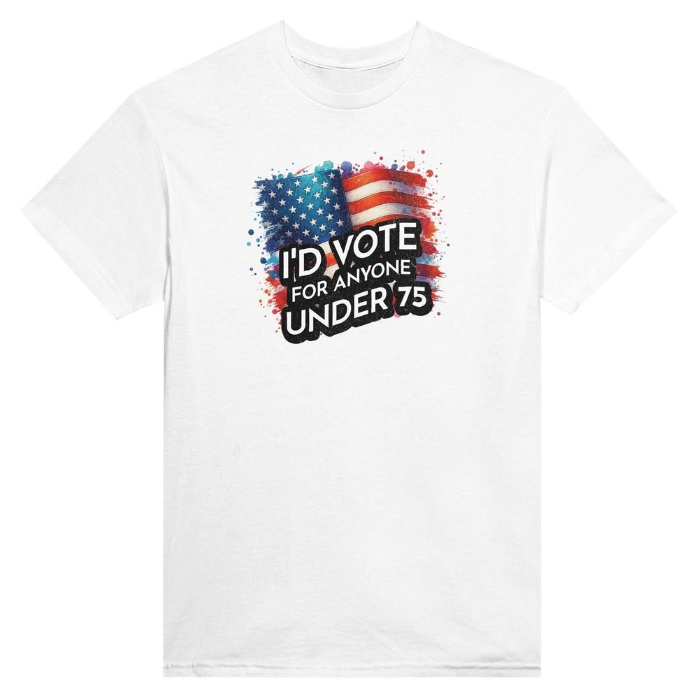 Election 2024 Anyone Under 75 Crewneck Tee - 100% Cotton Unisex T-Shirt