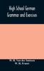 The High School German Grammar and Exercises Book