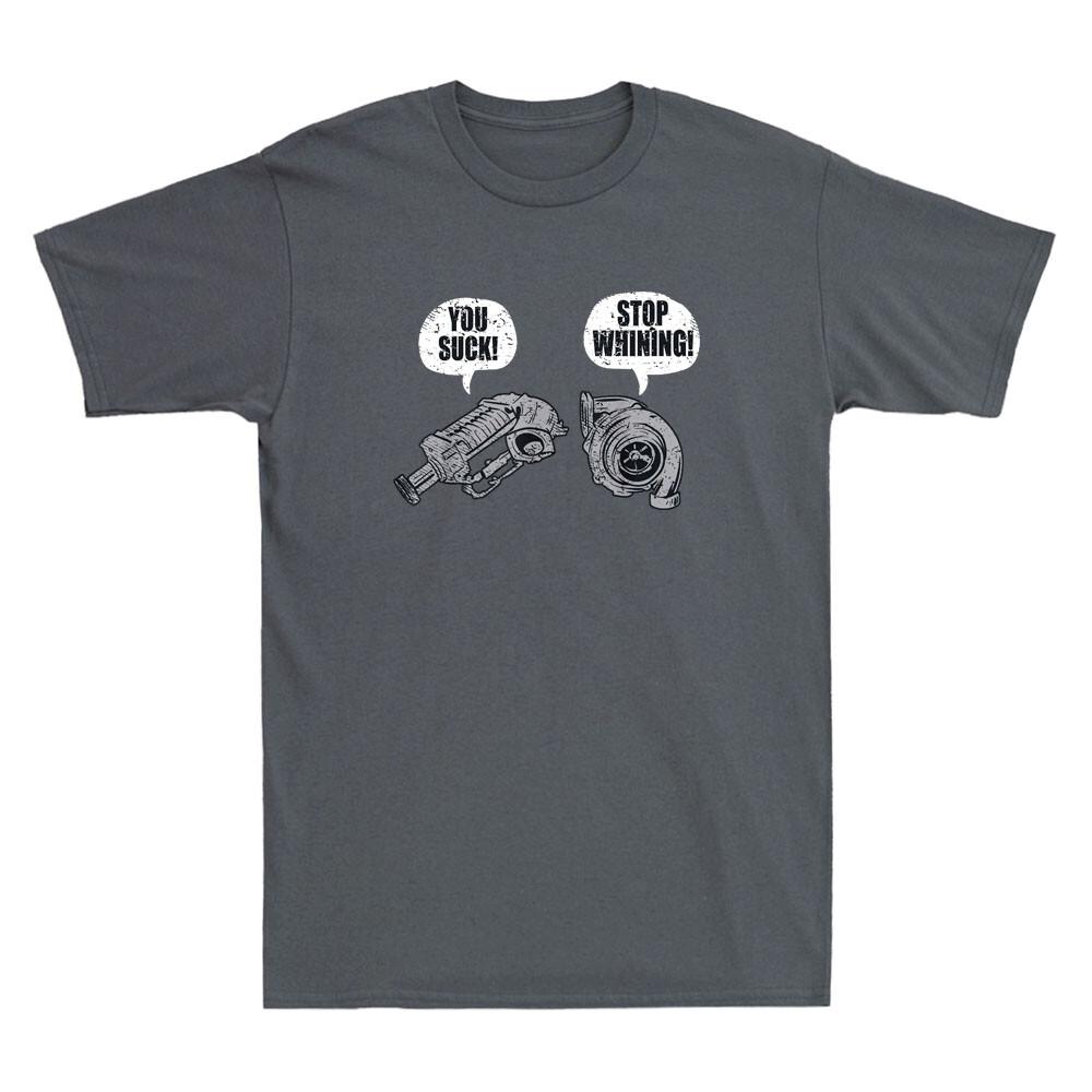 You Suck Stop Whining Funny Turbocharger Supercharger Racing Gift Unisexs Tshirt