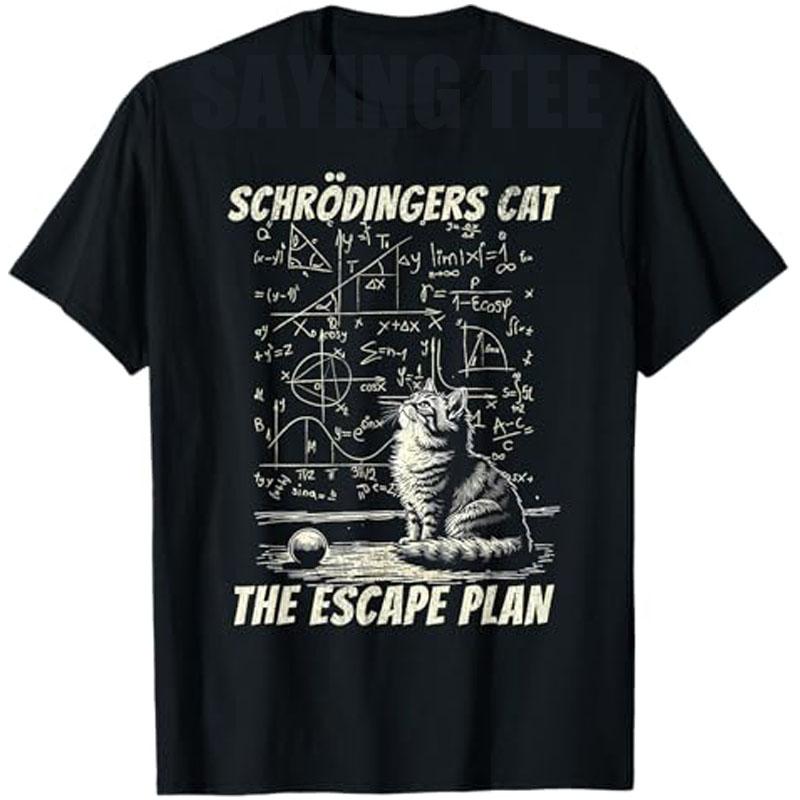 Funny SchröDingers Cat Escape Plan Science Design Tshirt Cute Intellect Seamlessly Graphic Kitty Saying Tee Novelty Gift Y2k