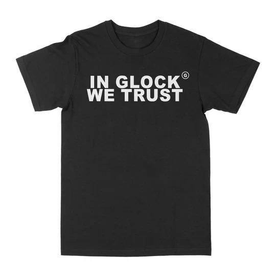 Графическая футболка In Glock We Trust Летние мужские и женские хлопковые футболки для отдыха, рубашка с круглым вырезом, короткий рукав, свободные, повседневные, модные