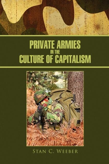 The Private Armies In the Culture of Capitalism Book