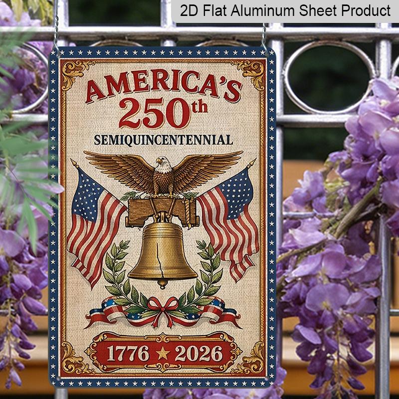 2D Flat Decorative 8×12 Inch Aluminum Plaque Metal Sign | America's 250th Semiquincentennial (1776-2026): Liberty Bell, Bald Eagle & Dual US Flags