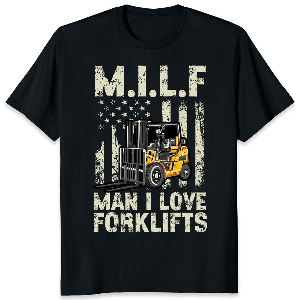 MAN I LOVE FORKLIFTS T-shirt