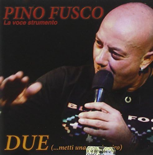 CD PINO FUSCO - La Voce Strumento: Due...metti Una Unknown World Music Used