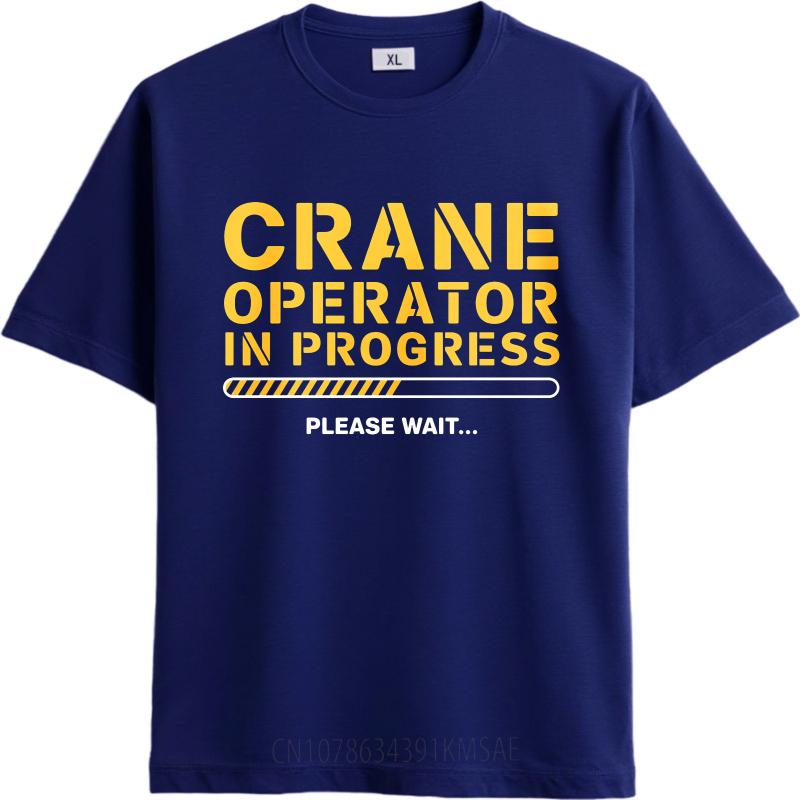 Oversized Summer For Man T Shirt Crane Operator In Progress Please Wait Short Sleeve Soft Crew Neck Tee Shirt Teeshirt For Man