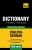 The Theme-based Dictionary British English-German - 7000 Words : 70 Book