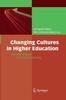 The Changing Cultures In Higher Education : Moving Ahead To Future Learning Book