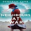 Neighbours At War by Deborah Carr Paperback Book 9780008664022