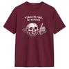 Streetwear T-Shirt Summer Yeah I m Fine No Worries Shirt Vintage Skull Humor Quote Popular T-Shirts Cotton Tees Short Sleeve