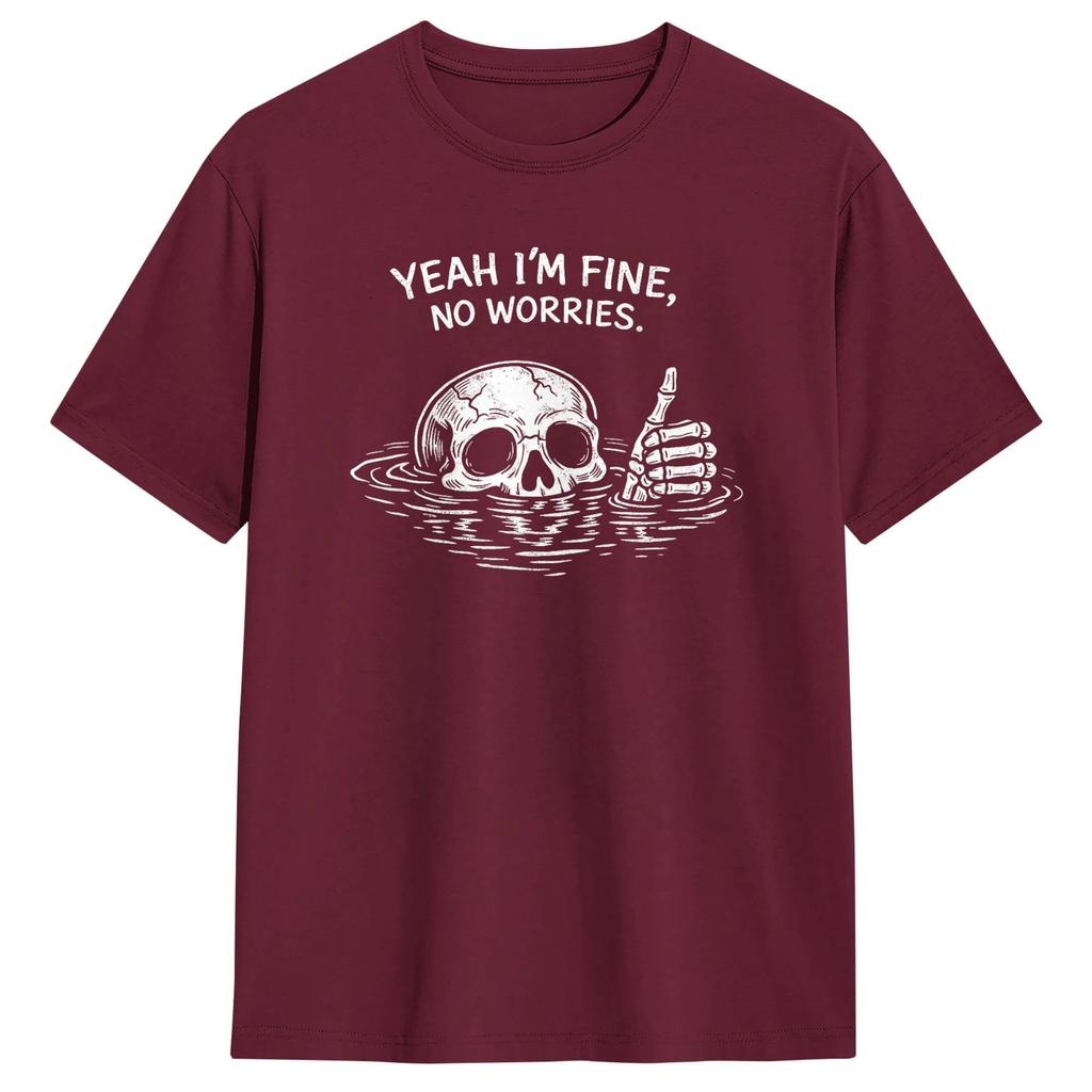 Streetwear T-Shirt Summer Yeah I m Fine No Worries Shirt Vintage Skull Humor Quote Popular T-Shirts Cotton Tees Short Sleeve